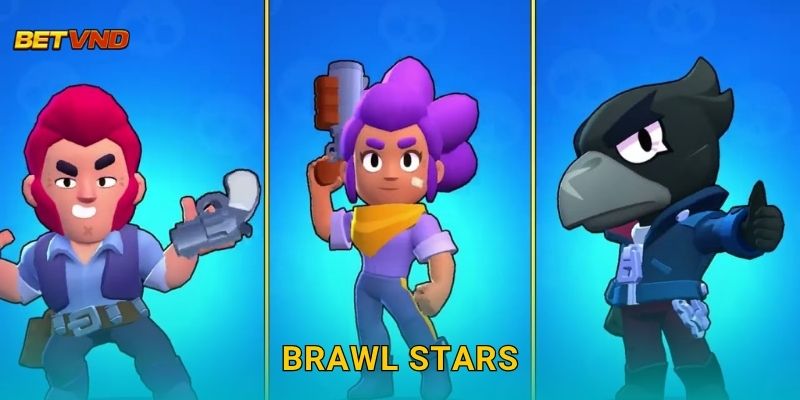 Brawl Stars năng động – Trải nghiệm cá cược eSports tại Betvnd
