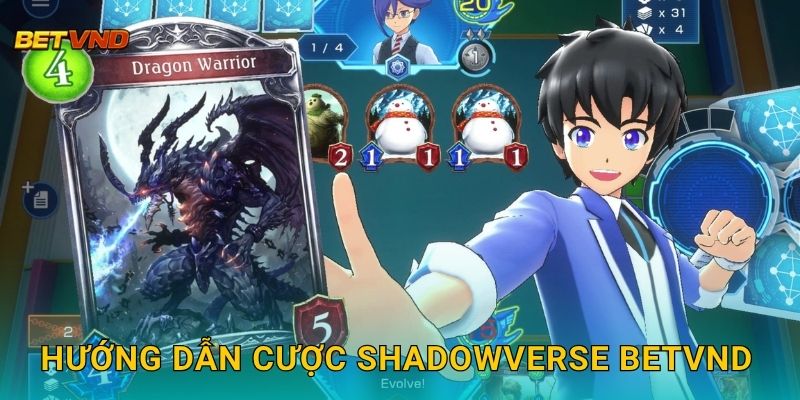 Hướng dẫn cược Shadowverse Betvnd