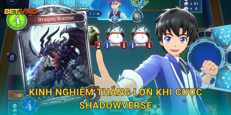 Kinh nghiệm thắng lớn khi cược Shadowverse